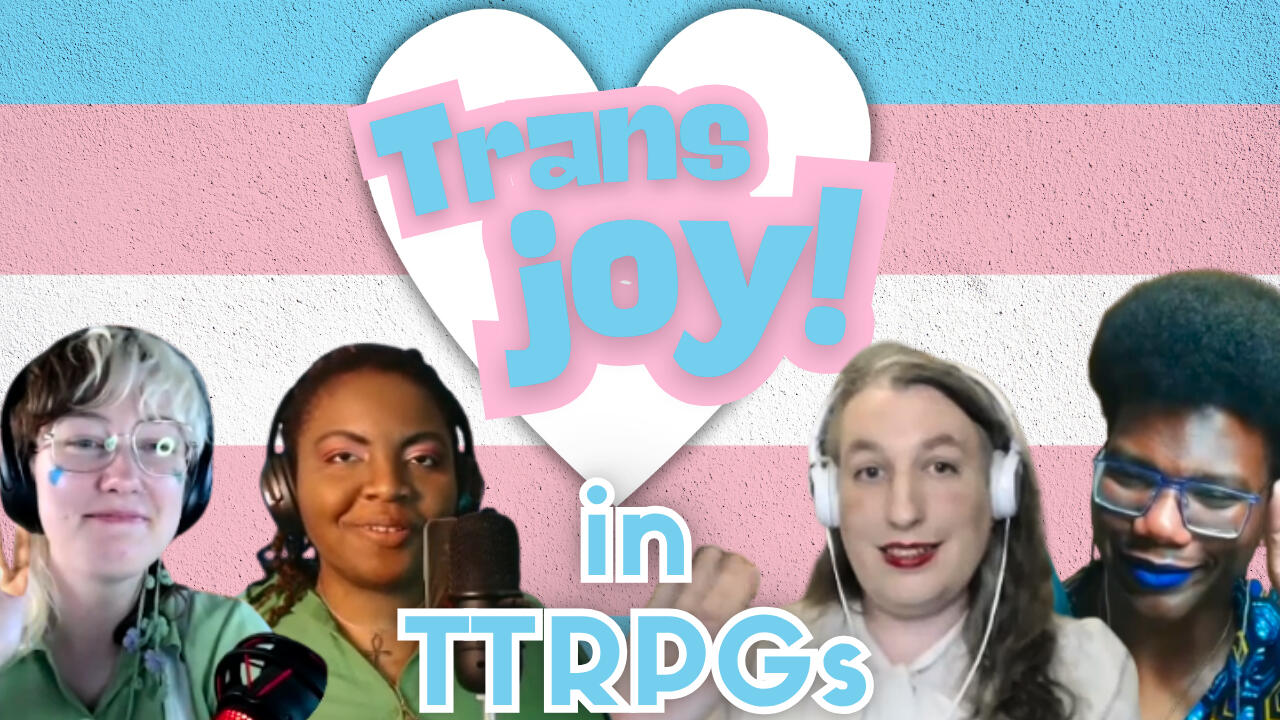 Trans Joy in TTRPGs title card featuring a trans flag, a white heart and the faces of the panellists